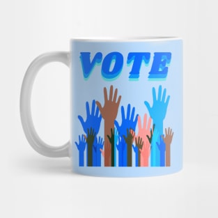Raise Your Hand If You Intend To VOTE Mug